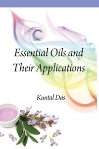 bokomslag Essential Oils and Their Applications