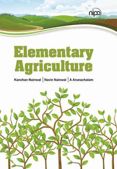 Kanchan Nainwal, Navin Chandra Nainwal, A. Arunachalam - Elementary Agriculture, Häftad