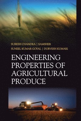 Engineering Properties of Agricultural Produce  (Co-Published With CRC Press,UK) 1
