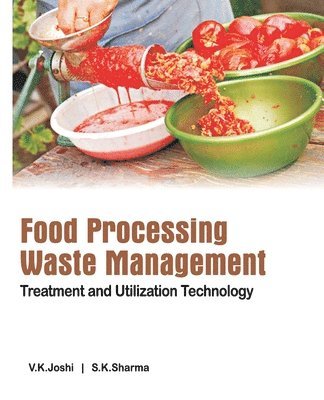 V.K. Joshi, Satish Sharma - Food Processing Waste Management, Häftad