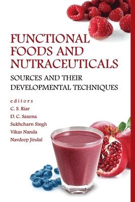 Functional Foods and Nutraceuticals: Sources and Their Developmental Techniques 1