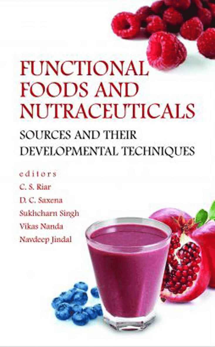 Functional Foods and Nutraceuticals: Sources and Their Developmental Techniques 1