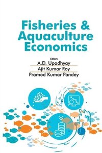bokomslag Fisheries and Aquaculture Economics (Co-Published With CRC Press,UK)