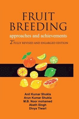 Anil Kumar Shukla, Arun Kumar Shukla, M.B. Noor mohamed, Akath Singh, Divya Tiwari - Fruit Breeding, Häftad