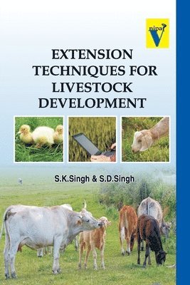 Sanjeev Kumar Singh, S.D.Singh - Extension Techniques for Livestock Development, Häftad