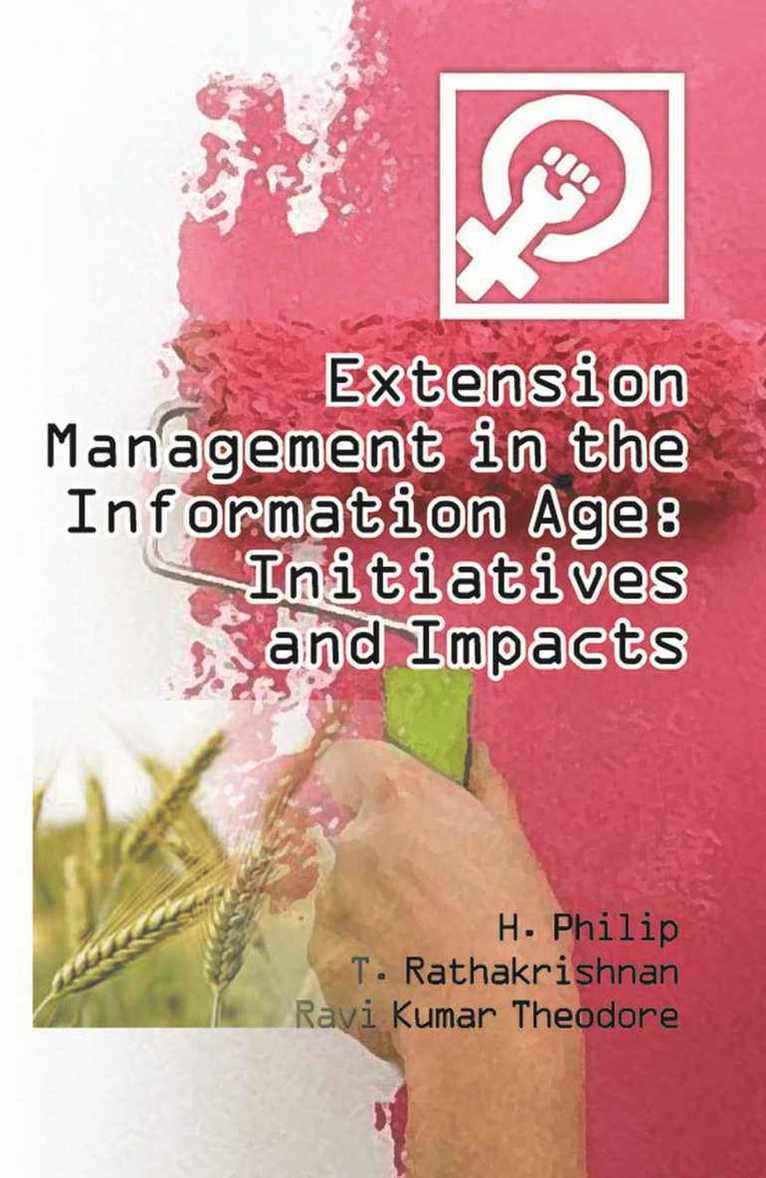 H. Philip, T.Rathakrishnan, Ravi Kumar Theodore - Extension Management in the Information Age Initiatives and  Impacts, Häftad