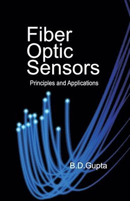 bokomslag Fiber Optic Sensors: Principles and Applications