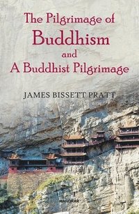 bokomslag Pilgrimage of Buddhism and a Buddhist Pilgrimage