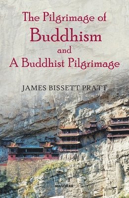 bokomslag Pilgrimage of Buddhism and a Buddhist Pilgrimage