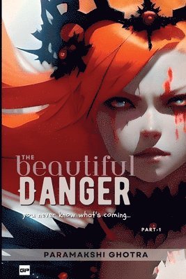 bokomslag The Beautiful Danger: You never know what's coming...
