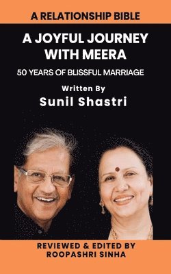 Sunil Shastri - A Joyful Journey with Meera: 50 years of Blissful Marriage, Häftad