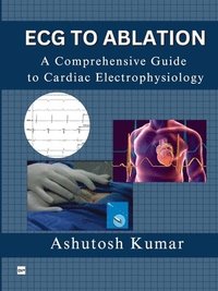 bokomslag ECG to Ablation: A Comprehensive Guide to Cardiac Electrophysiology