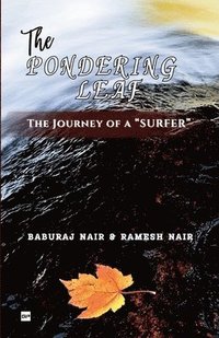 bokomslag The Pondering Leaf: The journey of a "SURFER"