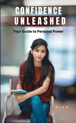 bokomslag Confidence Unleashed: Your Guide to Personal Power