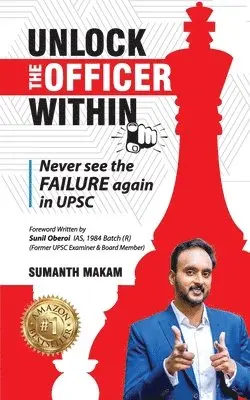Sumanth Makam - Unlock the Officer Within: Never See the Failure in UPSC Again, Häftad. Tillgänglighet: Lägg i varukorg