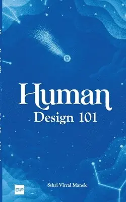 Sshri Virral Manek - Human Design 101, Häftad. Tillgänglighet: Lägg i varukorg