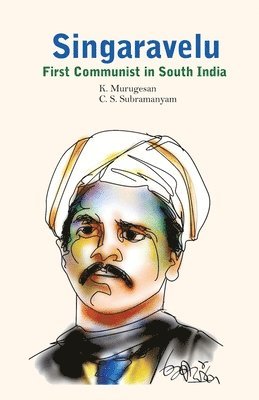 bokomslag Singaravelu- First Communist in South India