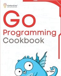 bokomslag Go Programming Cookbook