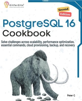 bokomslag PostgreSQL 16 Cookbook, Second Edition