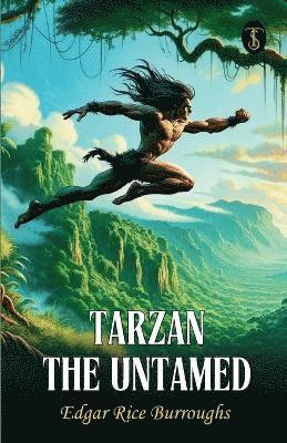 Edgar Rice Burroughs - Tarzan the Untamed, Häftad