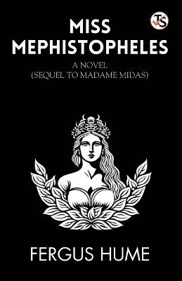 bokomslag Miss Mephistopheles: A Novel / (Sequel to Madame Midas.)