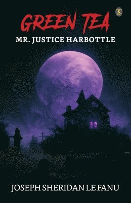 Green Tea; Mr. Justice Harbottle 1