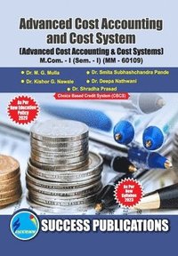 bokomslag Advanced Cost Accounting & Cost Systems, First Year, M.Com, Sem-I-English