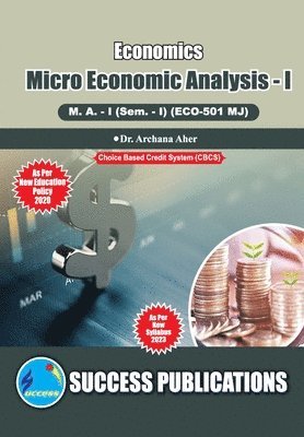 bokomslag Micro Economic Analysis I, First Year, M.A, Sem-I-English