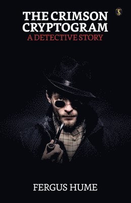 Fergus Hume - Crimson Cryptogram: A Detective Story, Häftad