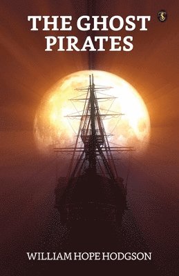 William Hope Hodgson - Ghost Pirates, Häftad