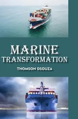 Thomson Dsouza - Marine Transformation, Inbunden. Tillgänglighet: Lägg i varukorg