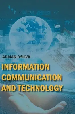 Adrian Dsilva - Information Communication and Technology, Inbunden. Tillgänglighet: Lägg i varukorg