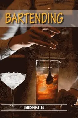 Jenish Patel - Bartending, Inbunden. Tillgänglighet: Lägg i varukorg