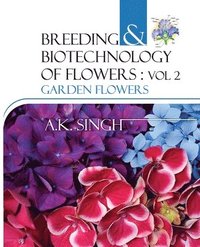 bokomslag Garden Flowers: Vol.02: Breeding and Biotechnology of Flowers