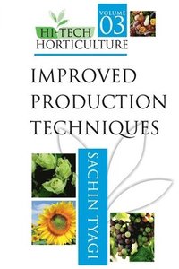 bokomslag Improved Production Techniques: Vol.03: Hi Tech Horticulture