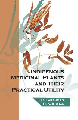 bokomslag Indigenous Medicinal Plants and Their Practical Utility