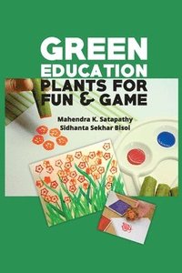 bokomslag Green Education: Plants for Fun and Games