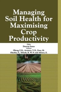 bokomslag Managing Soil Health for Maximising Crop Productivity