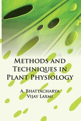 Methods and Techniques in Plant Physiology 1