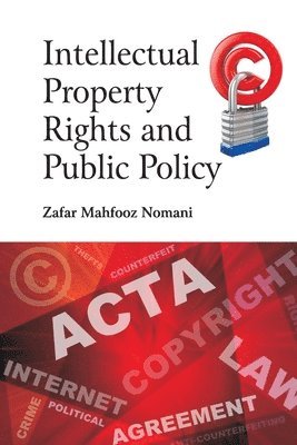 Intellectual Property Rights and Public Policy 1