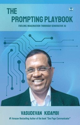 Vasudevan Kidambi - The Prompting Playbook: Fueling Imagination Through Generative AI: A Journey of self-discovery after a stroke, Häftad