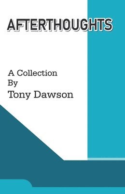 Tony Dawson - AFTERTHOUGHTS, Häftad. Tillgänglighet: Lägg i varukorg
