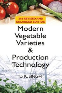 bokomslag Modern Vegetable Varieties and Production Technology: 2nd Revised and Enlarged Edition