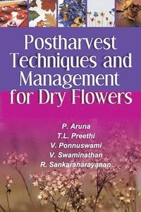 bokomslag Postharvest Techniques and Management for Dry Flowers