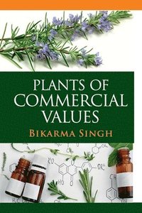 bokomslag Plants of Commercial Values (Co-Published With CRC Press,UK)
