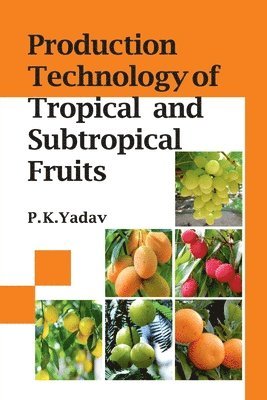 Production Technology of Tropical and Sustropical Fruits 1