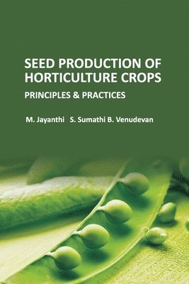 bokomslag Seed Production of Horticulture Crops: Principles and Practices