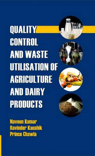 Naveen Kumar, Ravinder Kaushik, Prince Chawla - Quality Control and Waste Utilization of Agriculture and Dairy Products, Häftad
