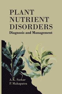 bokomslag Plant Nutrient Disorders: Diagnosis and Management