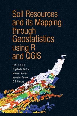 Soil Resources and Its Mapping Through Geostatistics Using R and QGIS (Co-Published With CRC Press,UK) 1